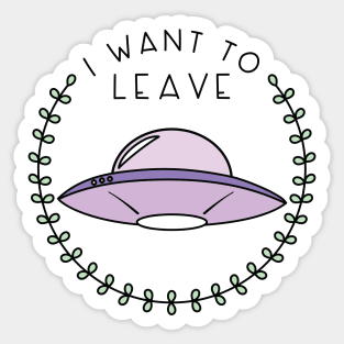 I Want to Leave (in Purple) Sticker